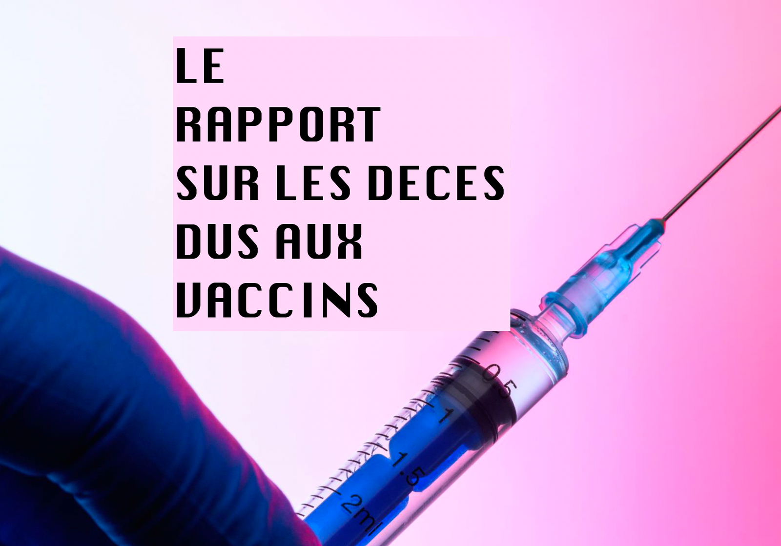 f55119_6d39e66c02ed4bcb81417e3aaf19094emv2 Exceptionnel: le rapport sur les décès dûs aux vaccins