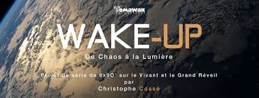 f55119_7bb2cf36f5444ba8904ba3fbba921b7amv2 « Wake-up, du Chaos à la Lumière » : la série documentaire de Christophe Cossé